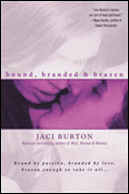 Bound, Branded & Brazen